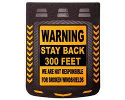 Warning Stay Back 300 Feed - Mud Flaps 24" x 30"